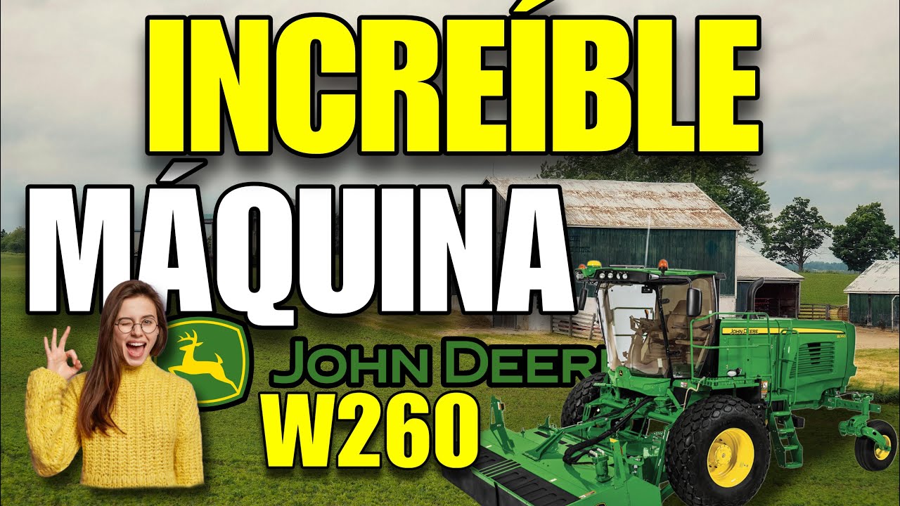 ¿Por qué los agricultores están obsesionados con el John Deere W260?