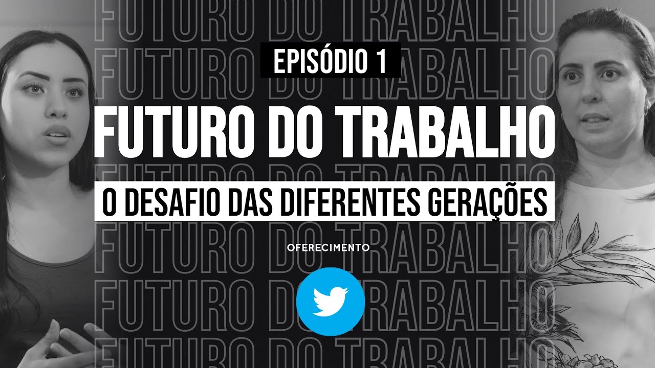 Futuro do Trabalho: O desafio das diferentes gera&ccedil;&otilde;es | Epis&oacute;dio 1