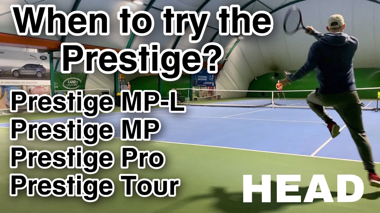 Head Prestige MP-L / MP / Pro / Tour (auxetic 2.0 2023) - when to try Prestige racquet?