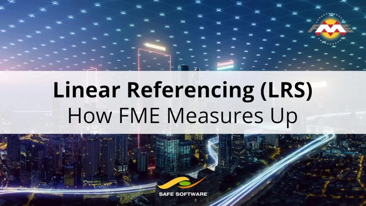 Linear Referencing (LRS): How FME Measures Up