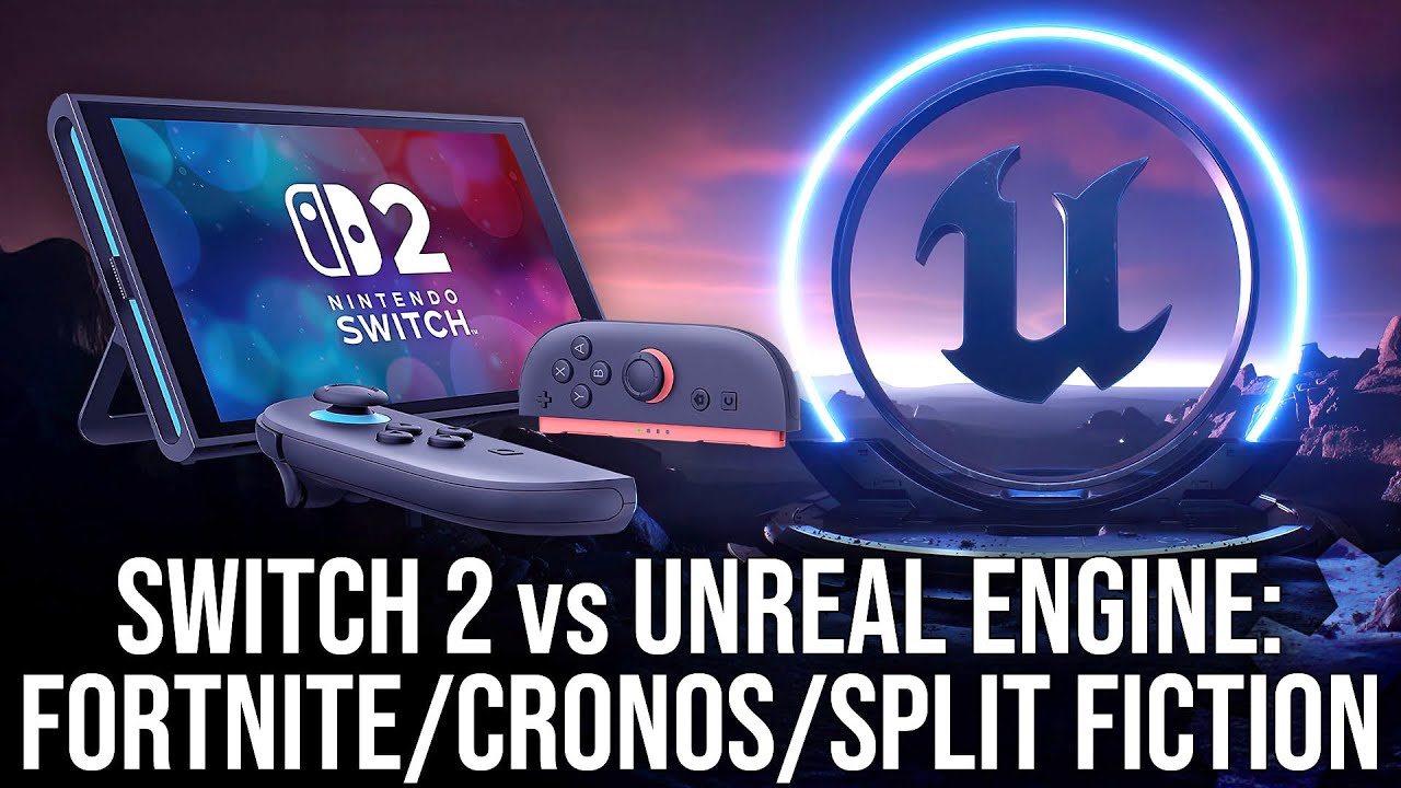 Switch 2 vs Unreal Engine - Fortnite, Cronos + Split Fiction Tested - The Full-Fat UE5 Experience?