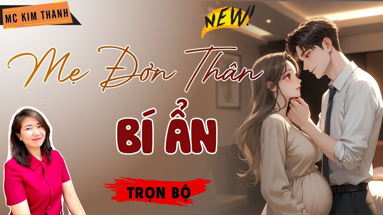 Truyện Ngôn Tình Official: Mẹ Đơn Thân Bí Ẩn | MC Kim Thanh Diễn Đọc Hay Lắm