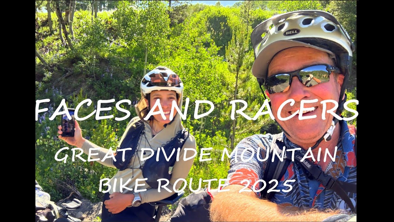 FACES AND RACERS Tour Divide 2025 and the GREAT DIVIDE MOUNTAIN BIKE ROUTE GDMBR