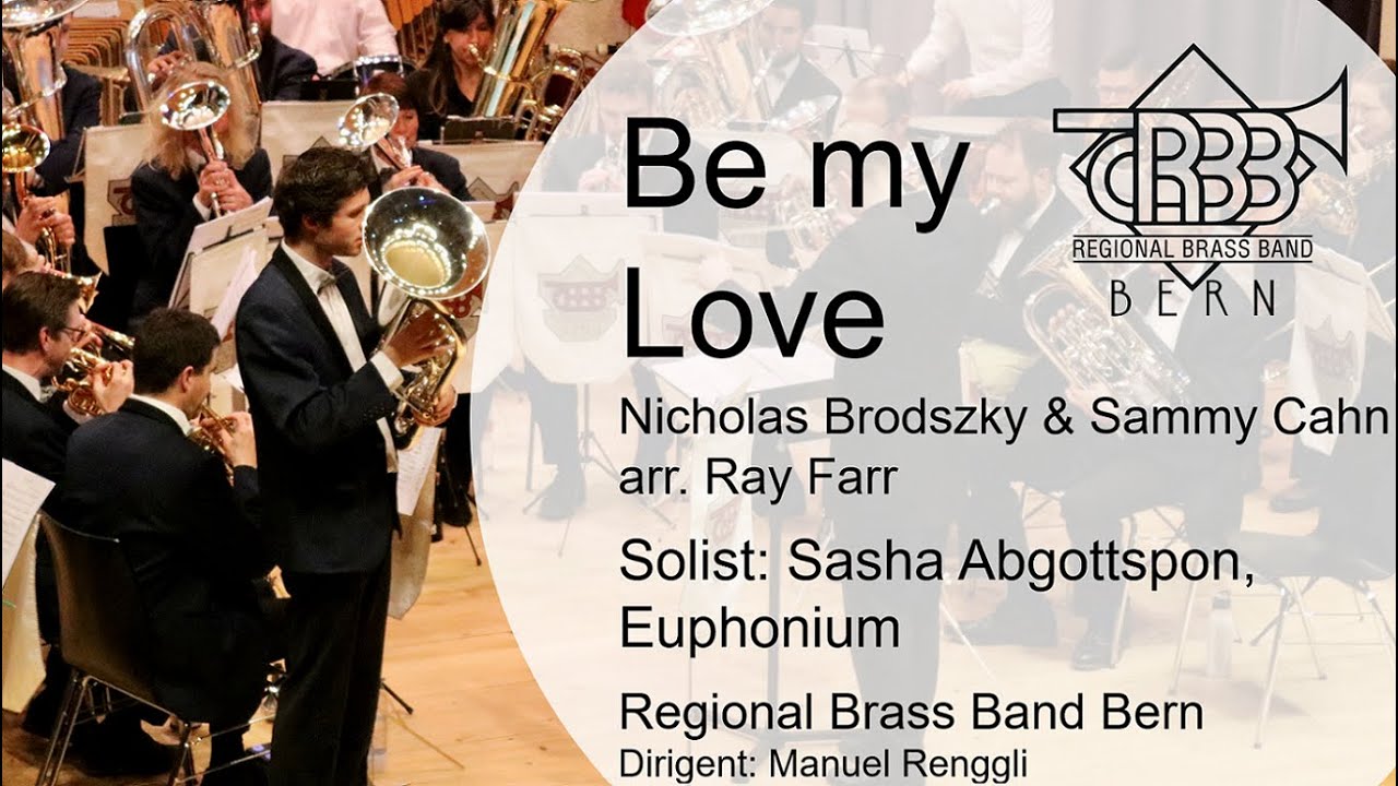 Be my Love (Nicholas Brodszky & Sammy Cahn arr. Ray Farr) - Regional Brass Band Bern