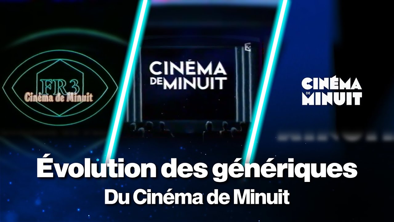Évolution des génériques du Cinéma de Minuit