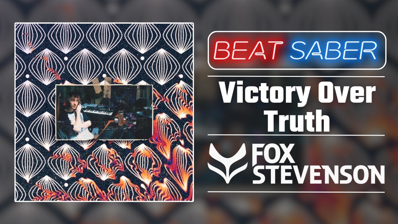 Fox Stevenson Friday! | Beat Saber | Fox Stevenson - Victory Over Truth
