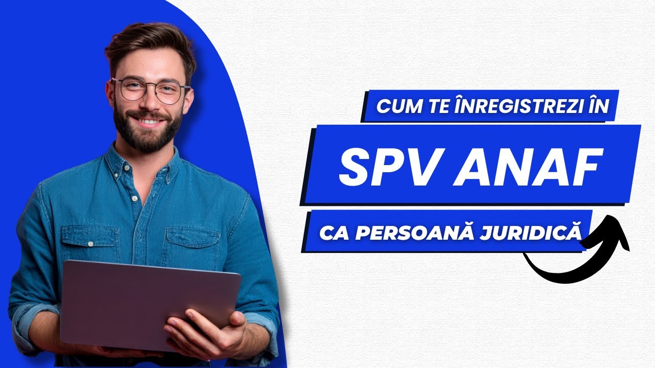 Cum te &icirc;nregistrezi &icirc;n SPV ca firmă (persoană juridică) &ndash; Ghid pas cu pas ANAF