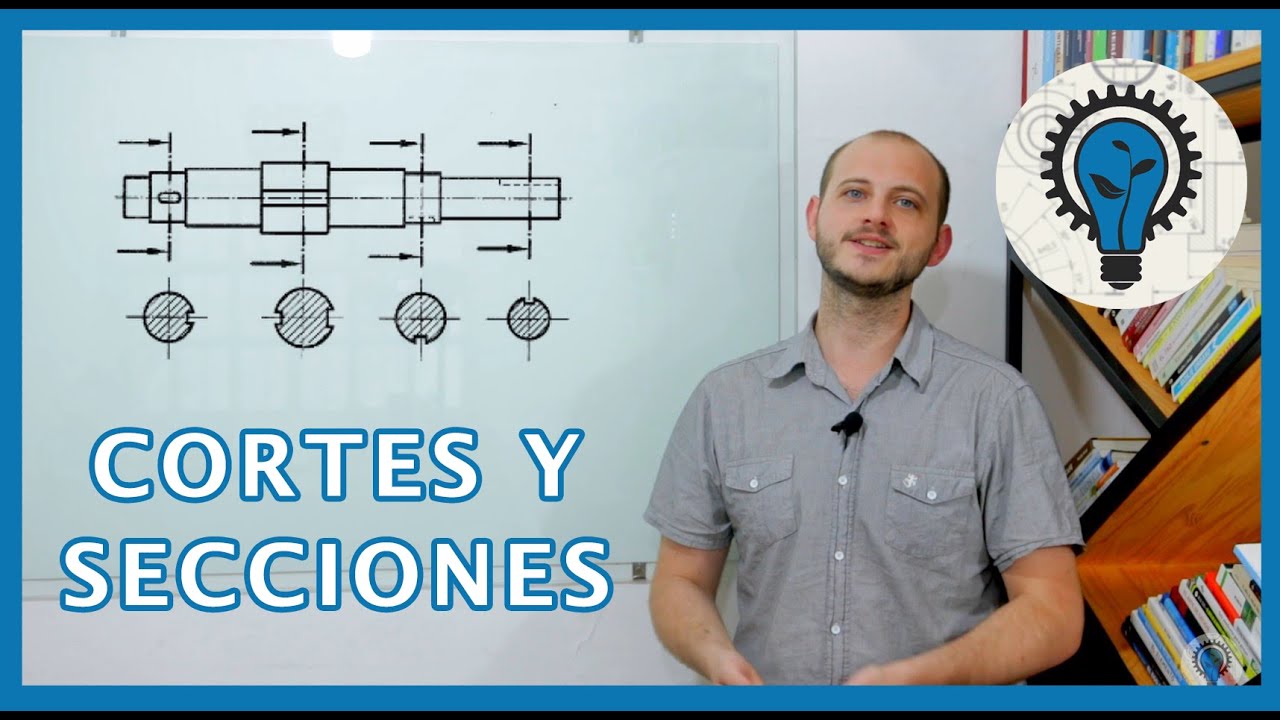 DIBUJO T&Eacute;CNICO | Cortes y Secciones