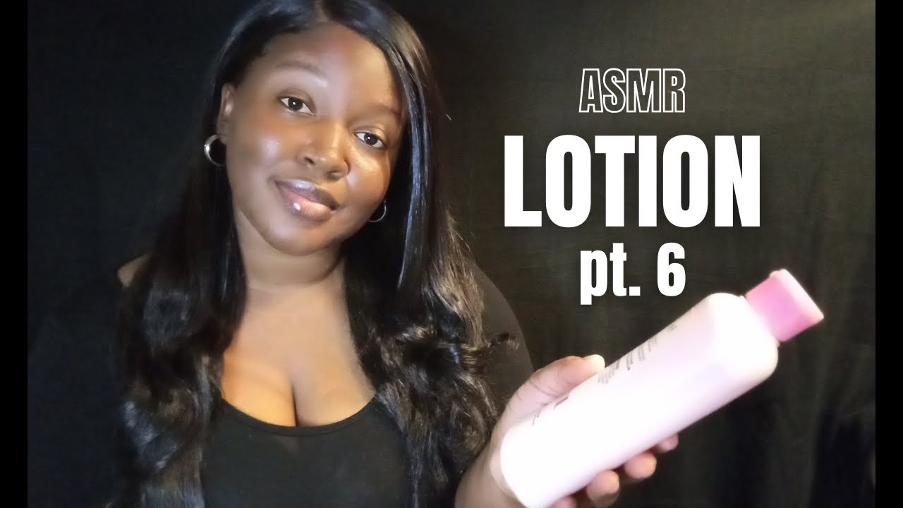 ASMR | Lotion Sounds (Part 6)