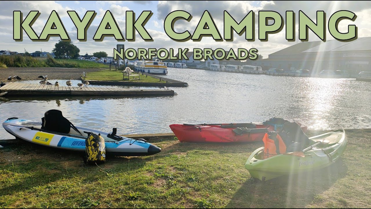 Kayak Camping On The Norfolk Broads - Gumotex Rush, Sea Eagle EZLite10, Feelfree Nomad. GREAT SITE!