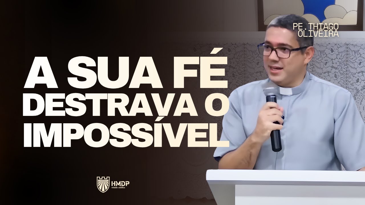TUDO É POSSÍVEL, INCLUSIVE RECOMEÇAR | Padre Thiago Oliveira