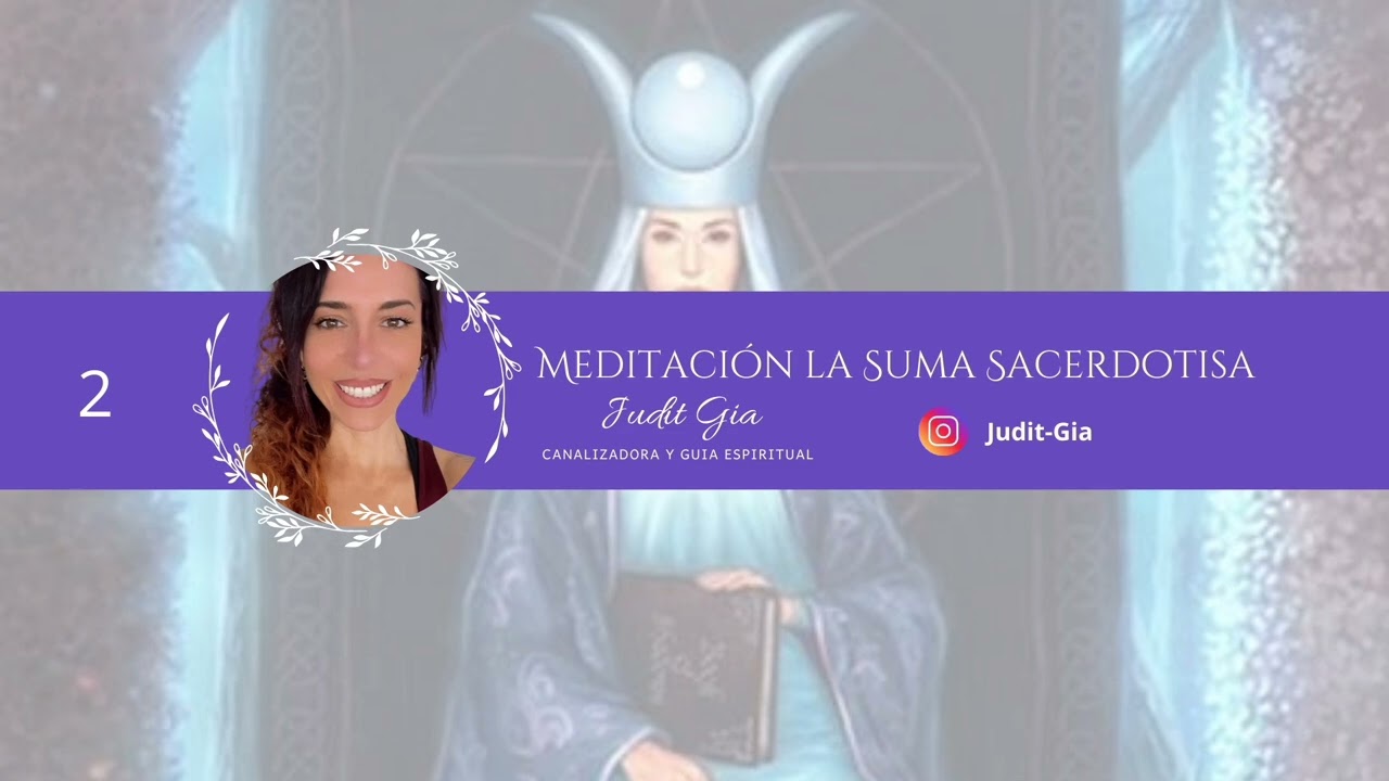 ✨Meditaci&oacute;n Suma Sacerdotisa ✨