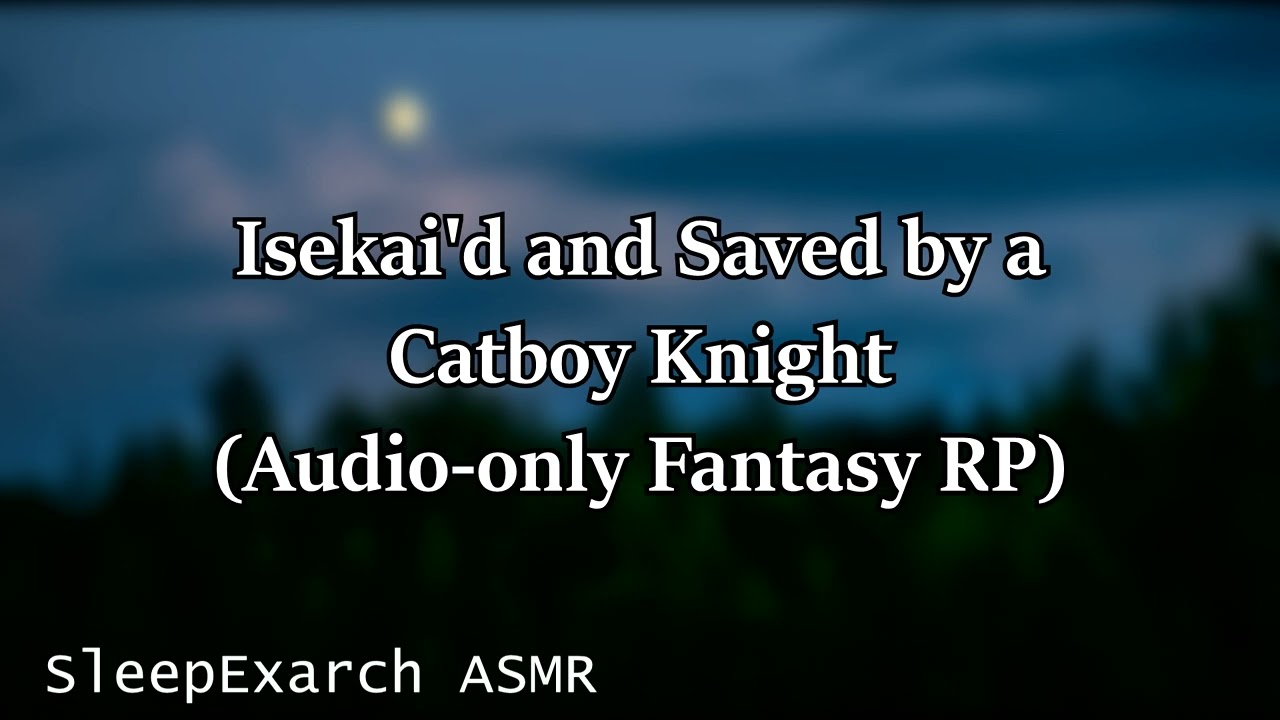 [ASMR] You get Isekai'd and saved by a Catboy Knight (Fantasy Audio RP)