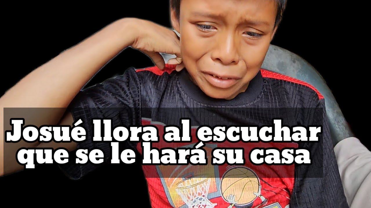 Josué TENDRÁ CASA NUEVA, con lágrimas en los ojos AGRADECE POR TANTO APOYO.