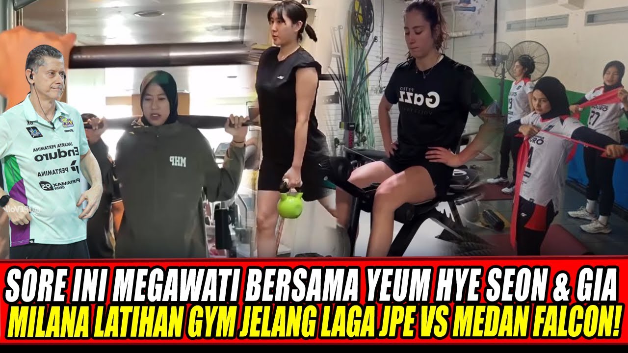 SORE INI MEGAWATI BERSAMA YEUM HYE SEON & GIA MILANA LATIHAN GYM JELANG LAGA JPE VS MEDAN FALCON🔥