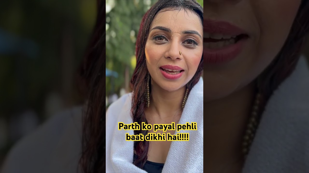 PARTH KO PAYAL PEHLI BAAR DIKHI #dangal #love #bts #deewani #payal #parth #meera