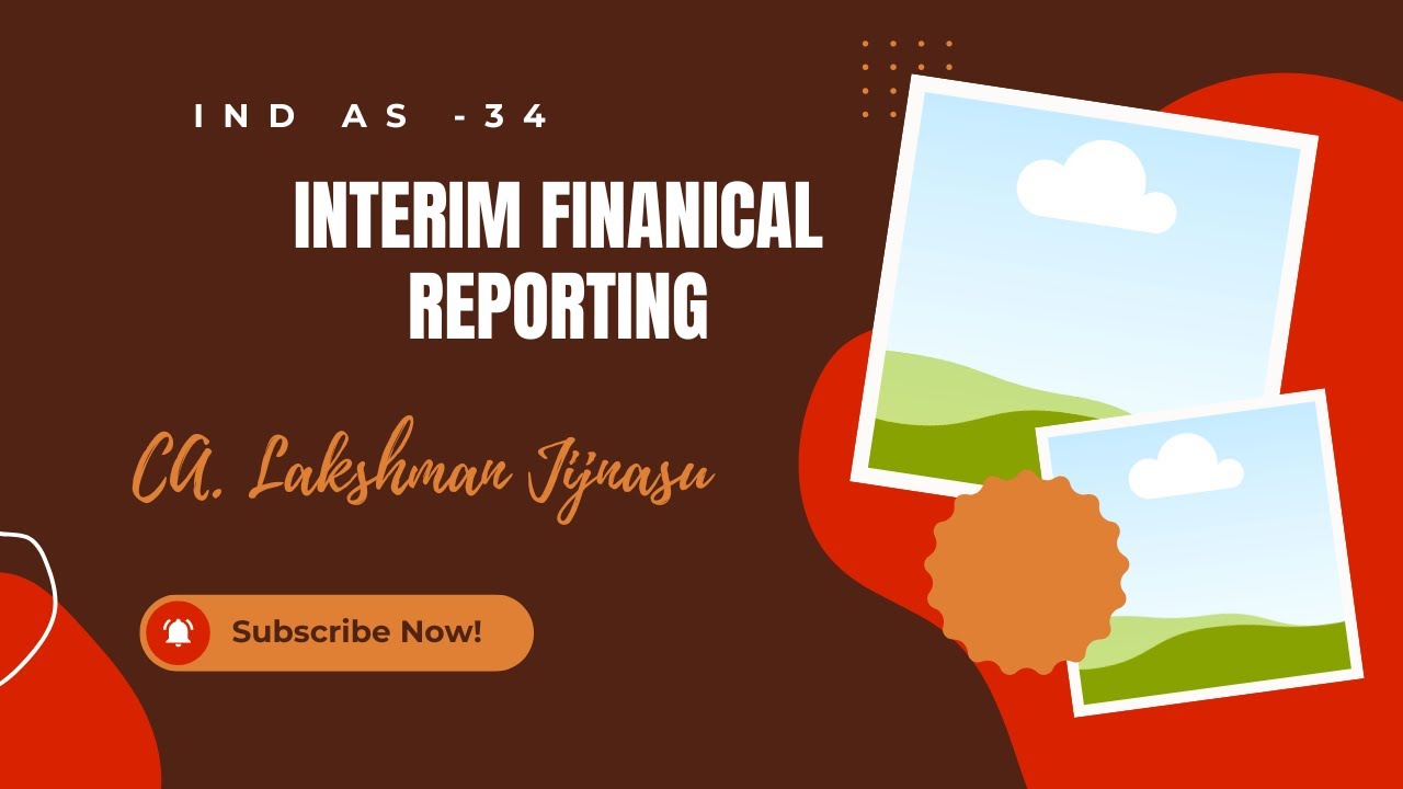 IND AS 34 Interim Financial Reporting by CA. Lakshman Jijnasu