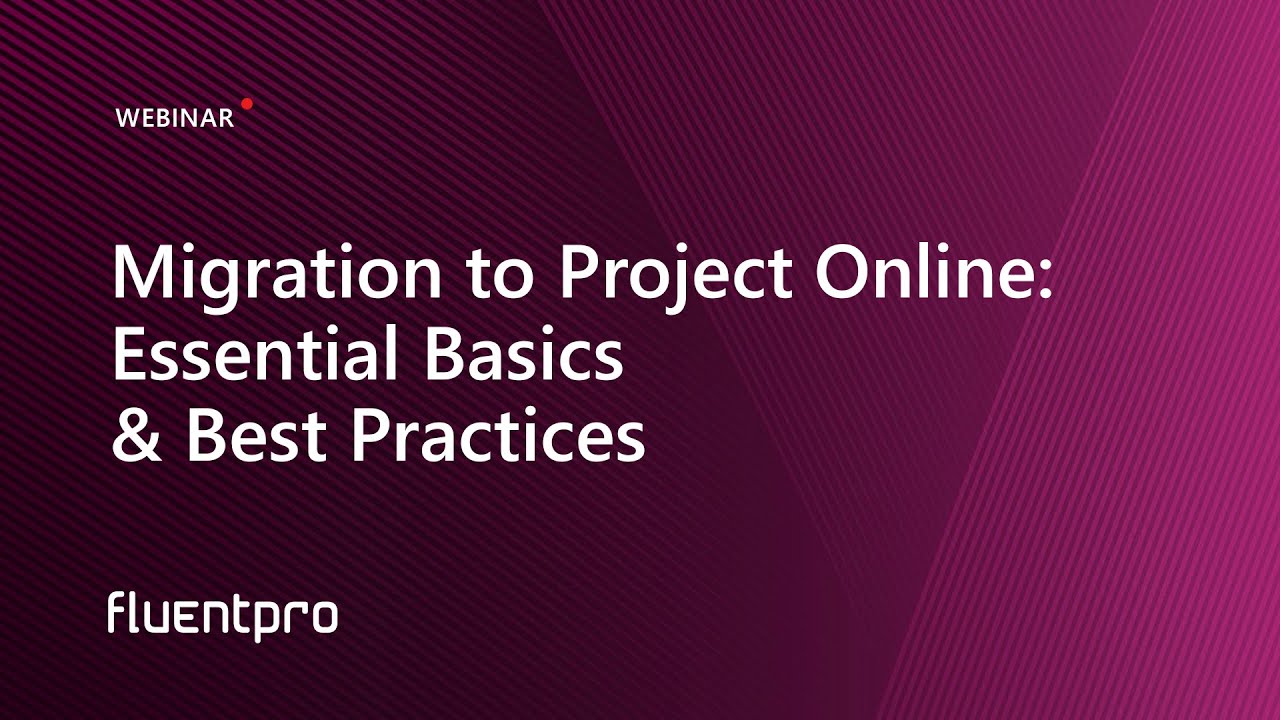 Migration to Project Online: Essential Basics & Best Practices | Webinar
