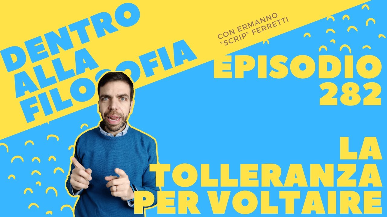 La tolleranza per Voltaire [Dentro alla filosofia, episodio 282]