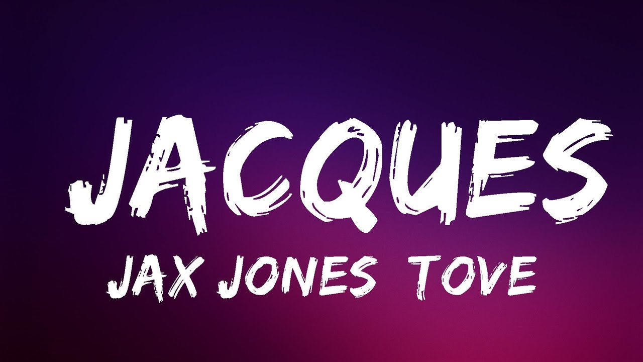 Jax Jones, Tove Lo - Jacques (Lyrics) | Lyrics Video (Official)