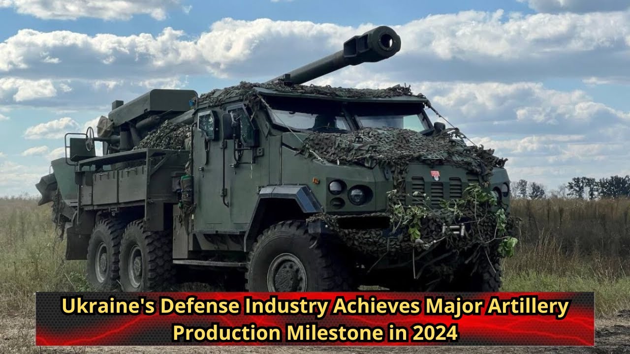 Ukraine's Defense Industry Achieves Major Artillery Production Milestone in 2024