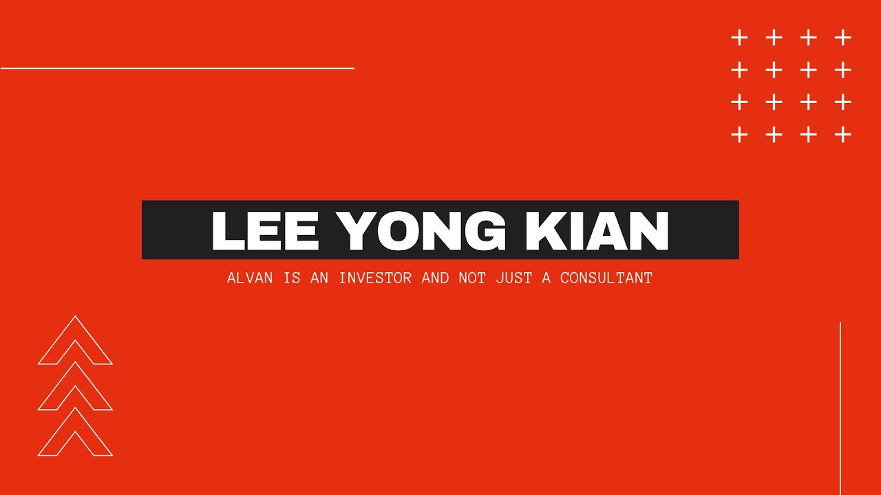 Lee Yong Kian - Alvan Is An Investor And Not Just A Consultant (22 Aug 2020)