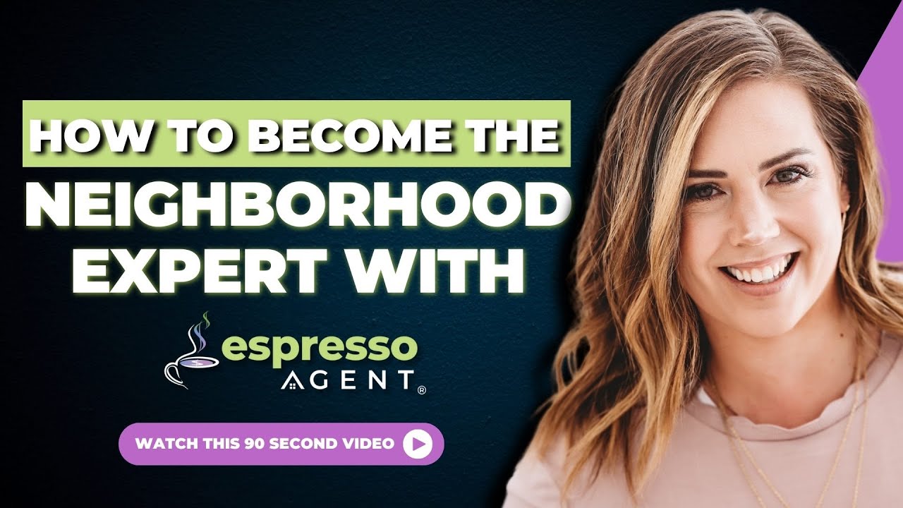 6 Ways to Become the Neighborhood Expert with Espresso Agent