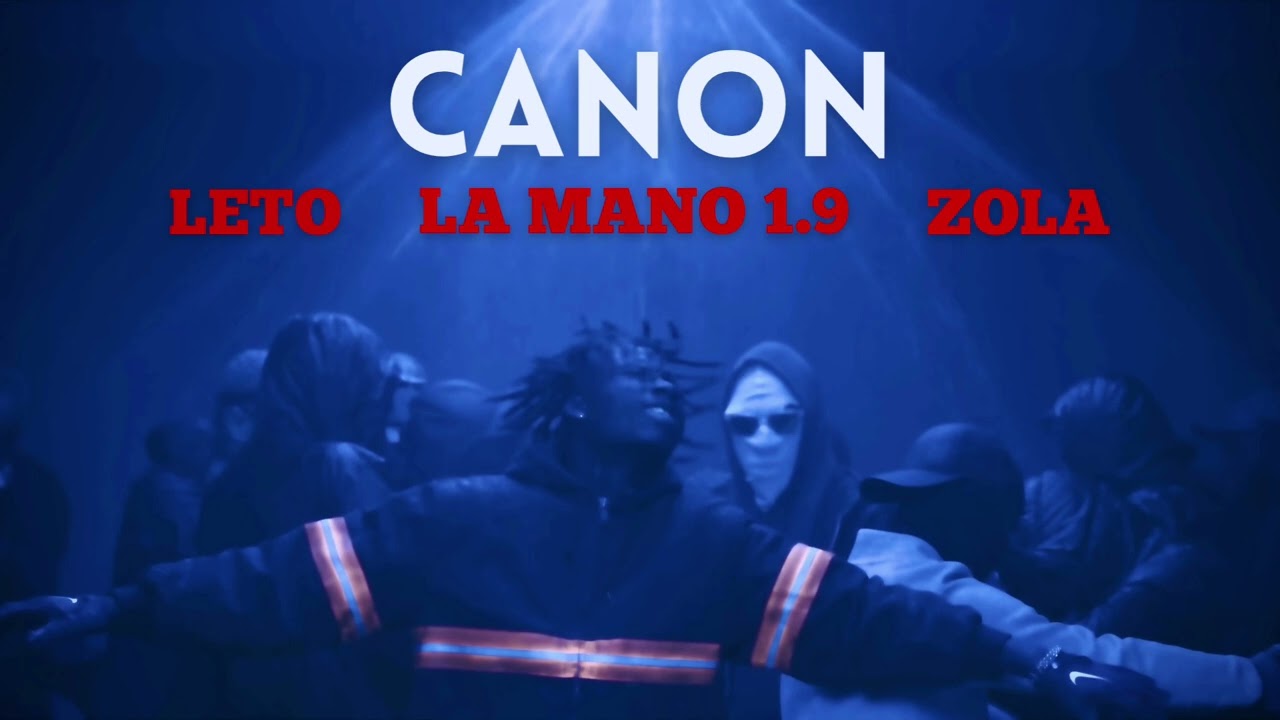 La Mano 1.9 - Canon ft. Leto, Zola (Remix)