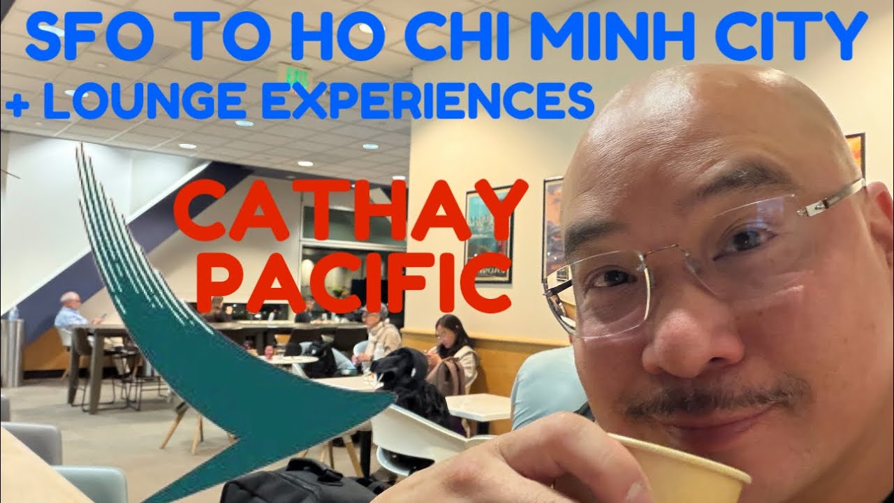 Перелет Cathay Pacific SFO во Вьетнам + посещение зала ожидания