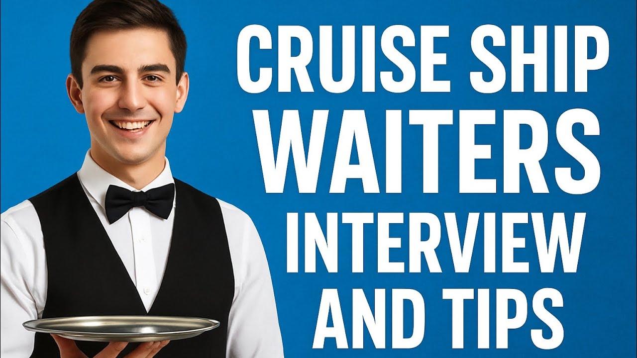 Cruise Ship Waiters Interview Questions & Tips (2025 Guide)”
