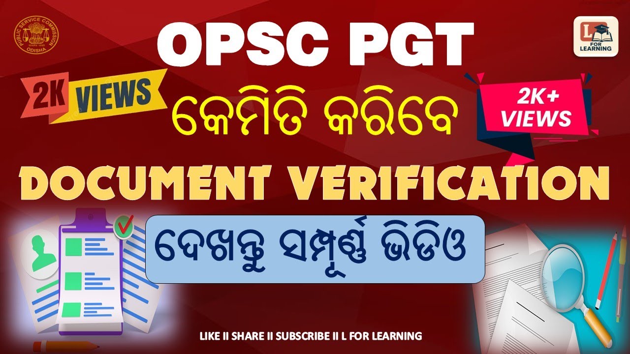 Information regarding OPSC PGT Documents Verification II PGT II OPSC II L FOR LEARNING II SUBSCRIBE