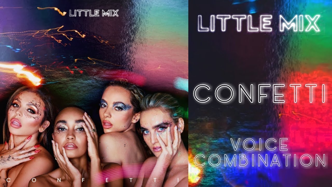 Little Mix - Voice Combination - Confetti