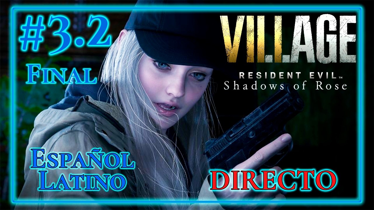 #3.2 FINAL | RE 8: Village | Shadows of Rose | Español Latino | En vivo