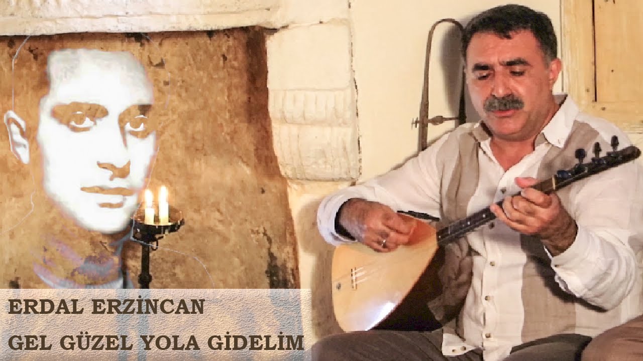 Erdal Erzincan / Gel Güzel Yola Gidelim