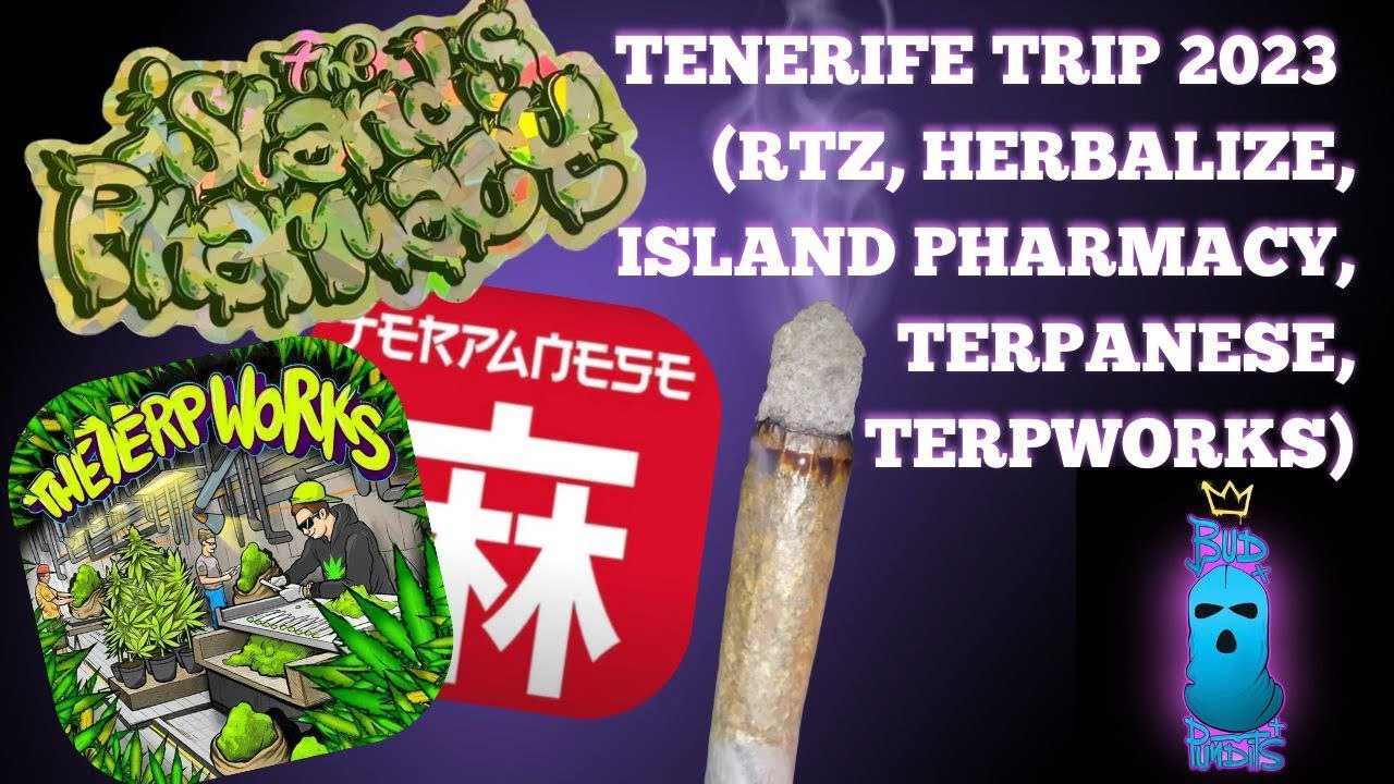 Tenerife Smoke Trip 2023 (RTZ, Herbalize, Island Pharmacy, Terpanese, TerpWorks)