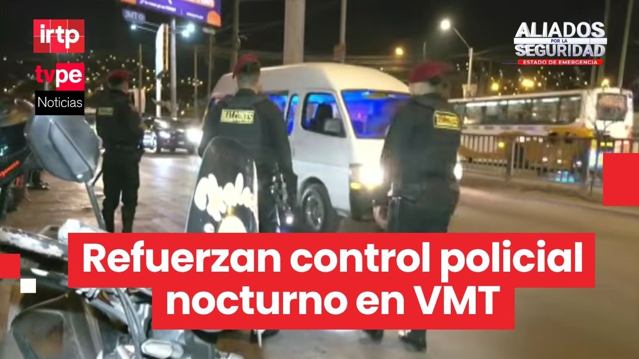Intensifican controles policiales en VMT para reforzar la seguridad ciudadana