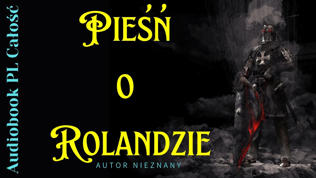 Pieśń o Rolandzie. Audiobook. PL. Całość. Autor nieznany.