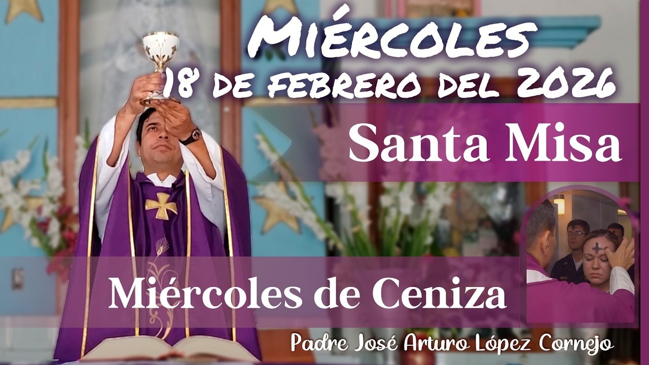 ✅ MISA DE HOY miércoles de ceniza 15 de febrero del 2026 - Padre Arturo Cornejo