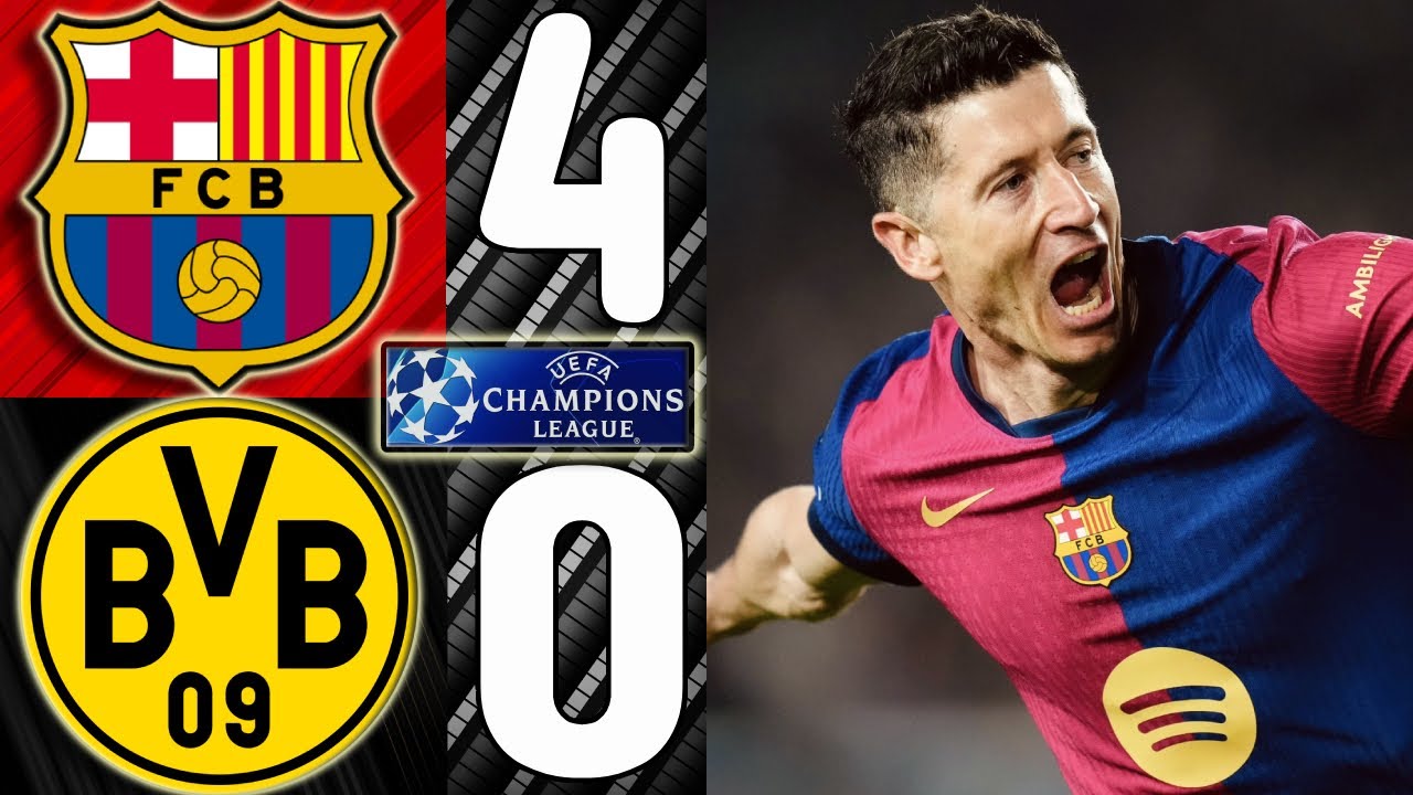 🎥 Barcelona vs. Borussia Dortmund [4-0] - Match Review (UCL Quarter-Finals, 1st Leg, 2024/2025)