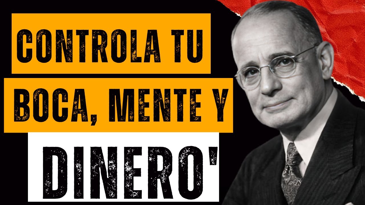 CÓMO CONTROLAR TU BOCA, TU MENTE, TU ESTADO DE ÁNIMO Y TU DINERO