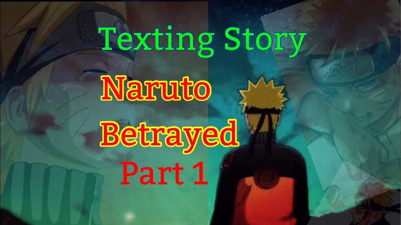 Naruto Betrayed I Part 1 I 😓The Past...😓 I Naruto Texting Story