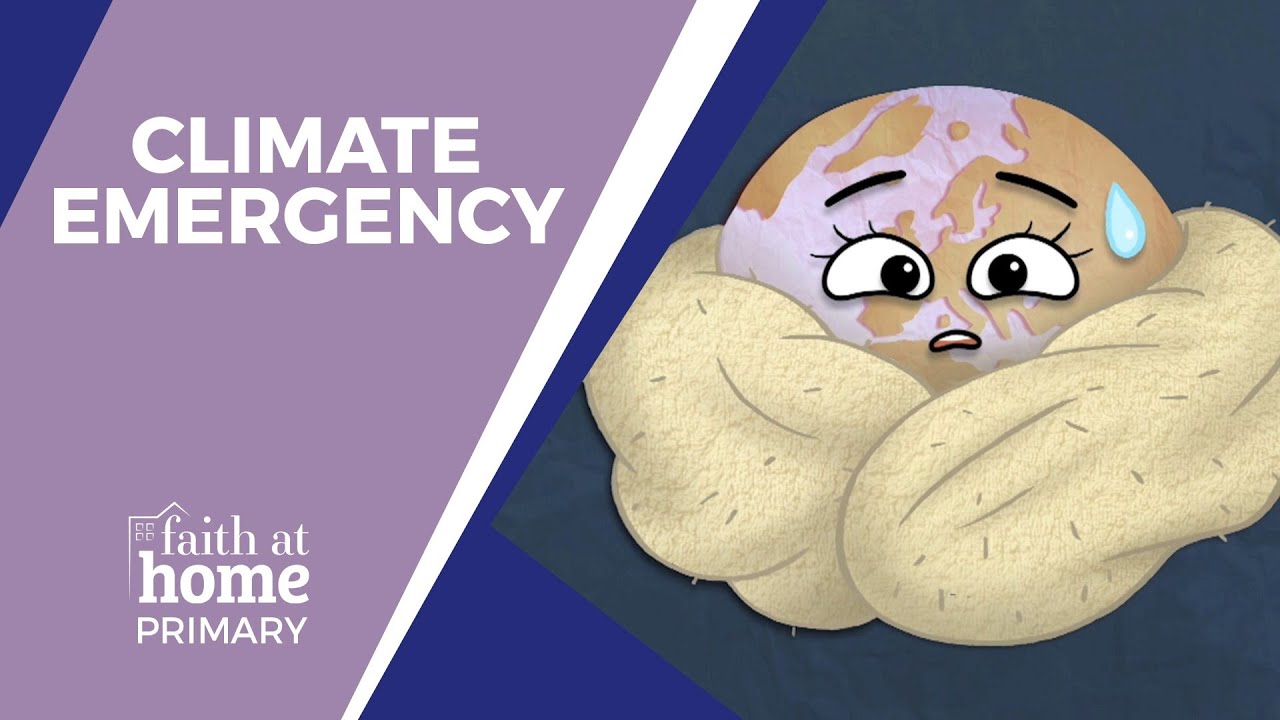 Faith At Home for Primary Schools Collective Worship: Series 3 Episode 9 – Climate Emergency