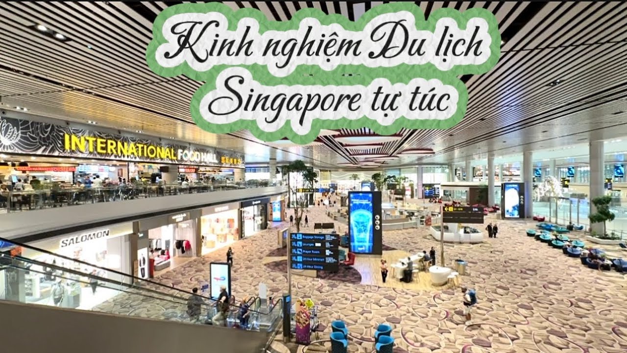 Du lịch tự túc Singapore - nhập cảnh Singapore mới nhất