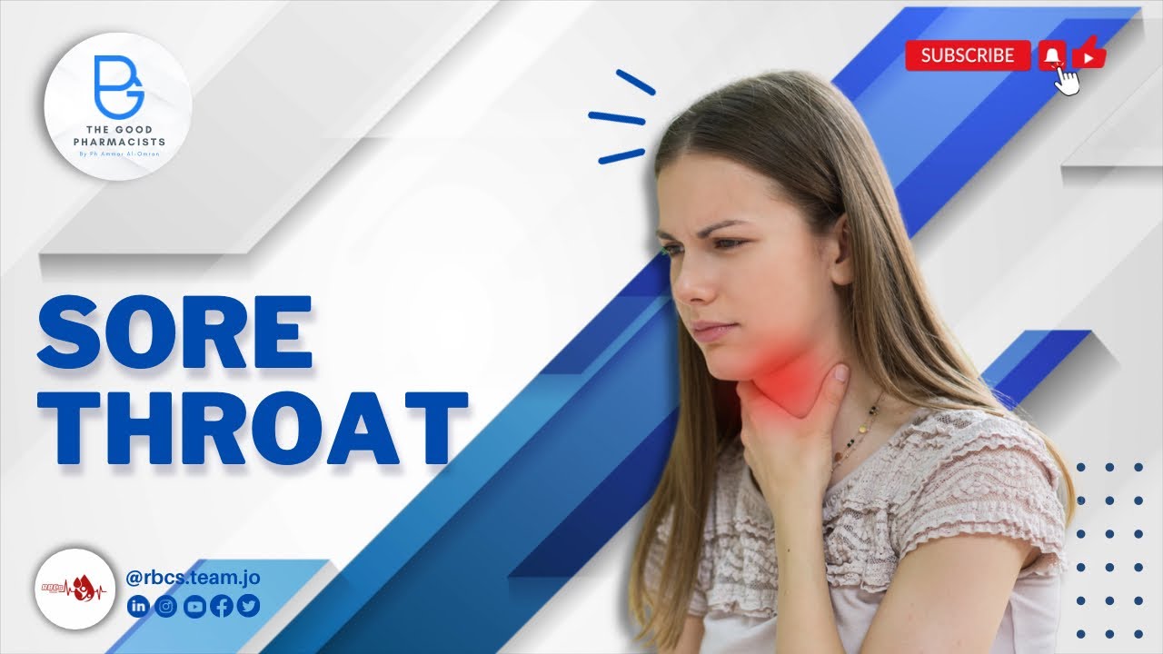 التهاب الحلق ||Sore Throat|| The Good Pharmacist 💙