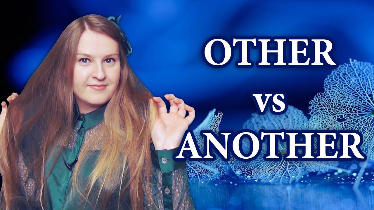 English: other, the other, others, another