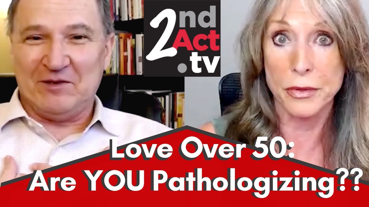 Love after 50: Are You Pathologizing Your Relationship? Why Labeling Your Partner is Harmful!
