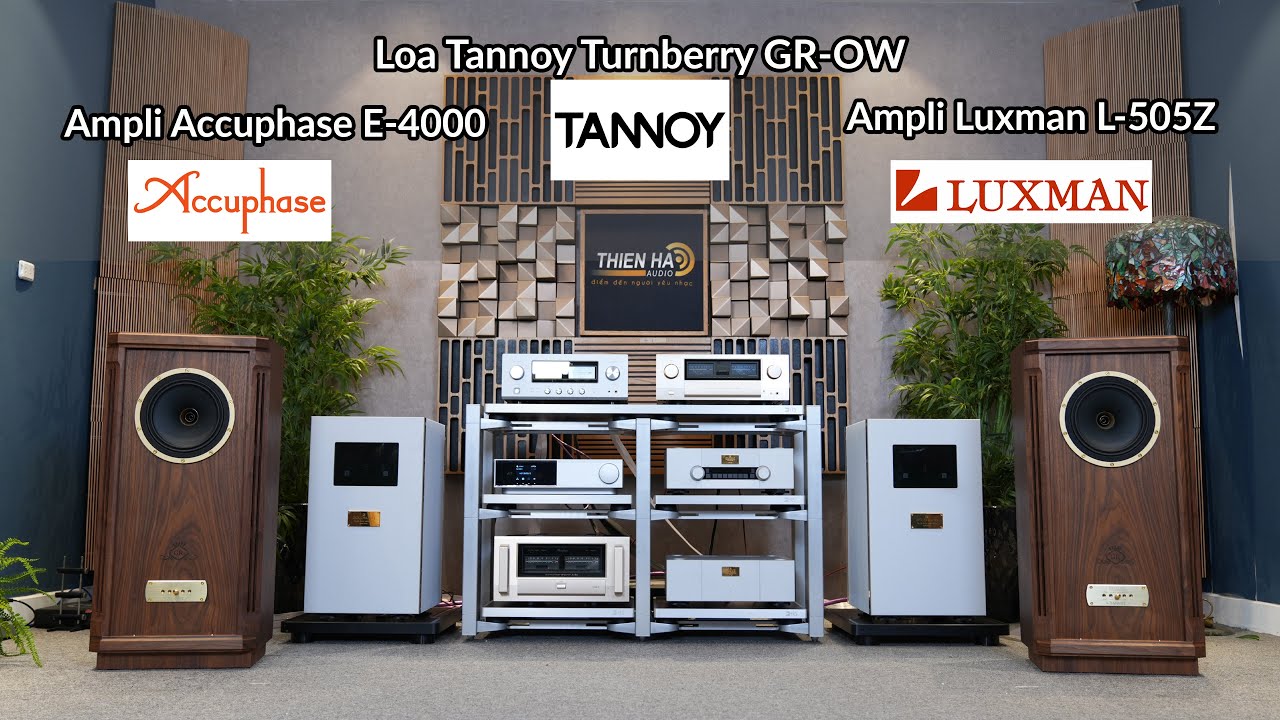 Trải Nghiệm Ampli Luxman L-505Z Và Accuphase E-4000 Tham Chiếu Trên Cặp Loa Tannoy Turnberry GR-OW