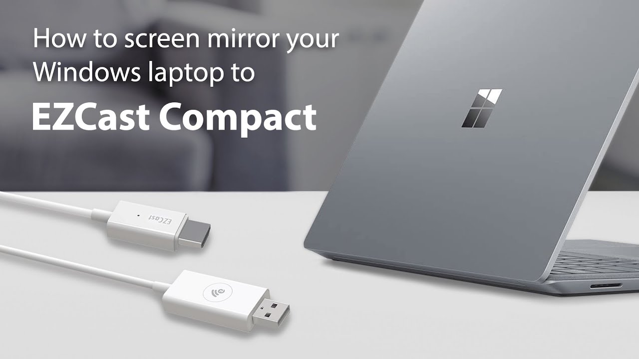 How to screen mirror your Windows laptop to EZCast Compact