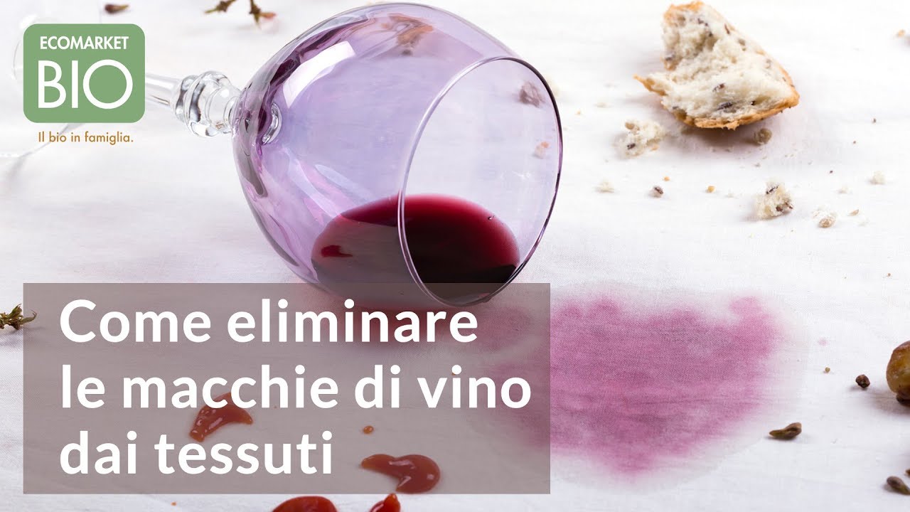 Come eliminare le macchie di vino dai tessuti - EcomarketBio