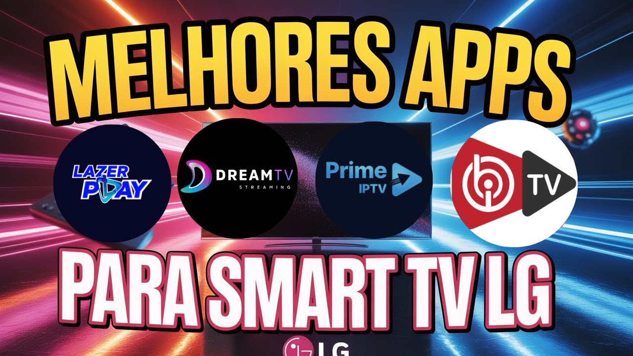 TOP MELHORES APPS IPTV 2025 para Smart TV Samsung e LG &ndash; Testados, R&aacute;pidos e SEM TRAVAR! 📺